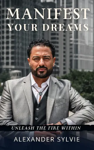 Manifest Your Dreams by Alexander Sylvie